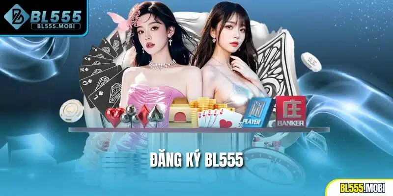 Đăng ký BL555